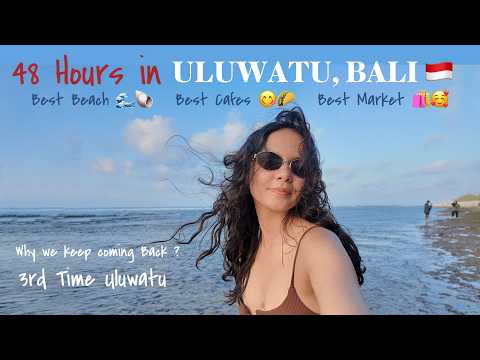 48 Hours in Uluwatu Bali 🇮🇩 | Ultimate Guide to Beaches, Sunset Cafes, Hatch Market & Hidden Gems