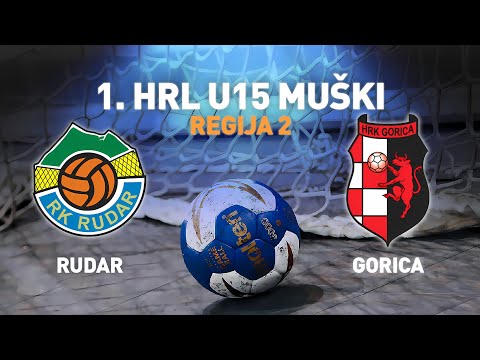 Rudar vs Gorica | 4. kolo | 1. HRL U15 - Muški (Regija 2)