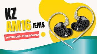 16 Drivers. Pure Sound. Meet the KZ AM16 IEMs