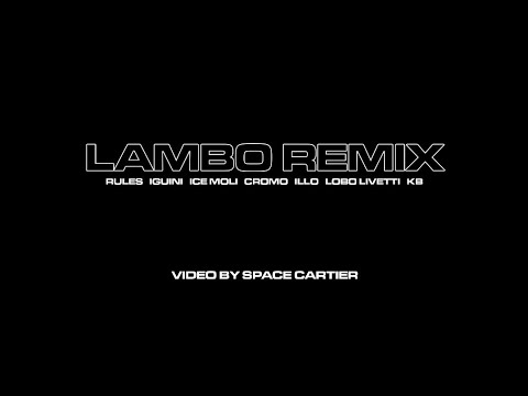 LAMBO REMIX feat. IGUINI, ICE MOLI, CROMÖ, ILLO , LOBO LIVETTI , KB /19 The Mixtape