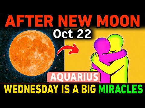 AQUARIUS ♒ October 22: After the NEW MOON! 7 MIRACLES Unfolding NOW 🌠 The Universe Is Rewarding You!