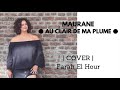 Maurane - Au clair de ma plume | COVER Farah El Hour