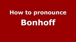 How to pronounce Bonhoff