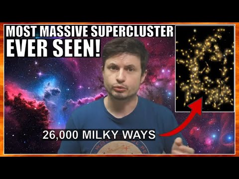Discovery of The Most Massive Supercluster EVER, And Why It's Important