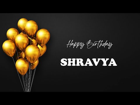 SHRAVYA Happy Birthday Song | Happy Birthday SHRAVYA