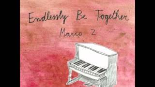 Marco Z endlessly be together