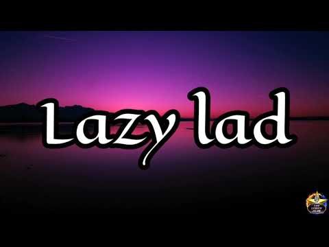 lazy lad song lyrics by the lyrics club