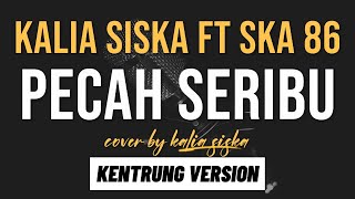 Download lagu KARAOKE PECAH SERIBU - KALIA SISKA ft SKA 86, KENTRUNG VERSION mp3