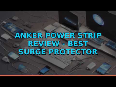 Anker Power Strip Review - Best Surge Protector