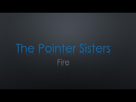 The Pointer Sisters Fire Lyrics