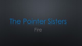 The Pointer Sisters Fire Lyrics