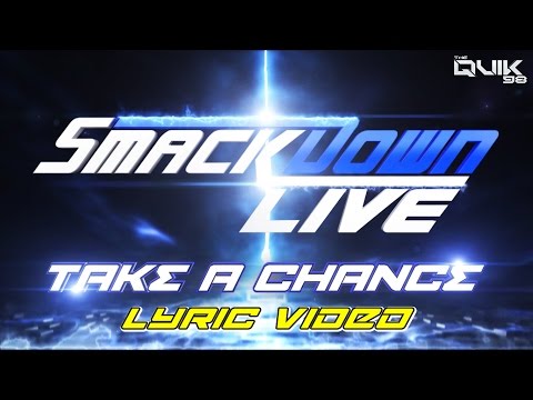 SmackDown NEW 2016 theme: "Take A Chance" (Lyric Video) [CFO$]