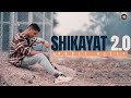 SHIKAYAT 2.0 | New Lyrics | AUR | Aadil Rizvi | 2024