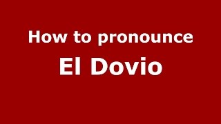How to pronounce El Dovio