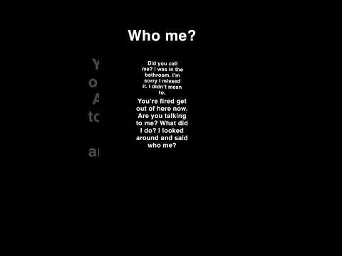 Who me? (original lyrics by Hefner)