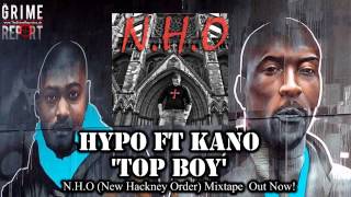 Hypo ft Kano - Top Boy (N.H.O Mixtape Out Now)