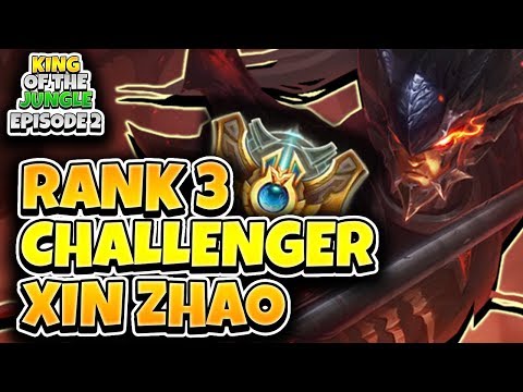 RANK 3 CHALLENGER XIN ZHAO GAMEPLAY - KING OF THE JUNGLE EP. 2
