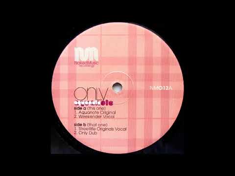 Aquanote  -  Only (Weekender Vocal)