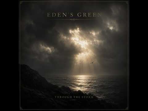 Through The Storm - Eden's Green