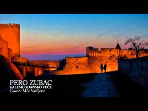 PERO ZUBAC -  KALEMEGDANSKO VEČE  (Govori: Mile Vasiljević)