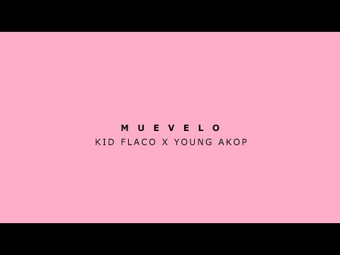MUEVELO - Kid Flaco X Young Akop ( One Sect )
