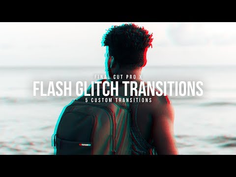 5 Glitch Flash Transitions For Final Cut Pro X (FCPX)