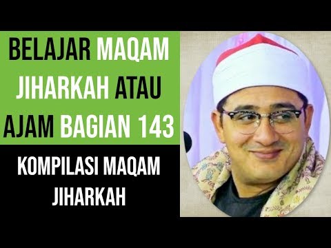 Maqam Jiharkah / Ajam 143 - Kompilasi Maqam Ajam