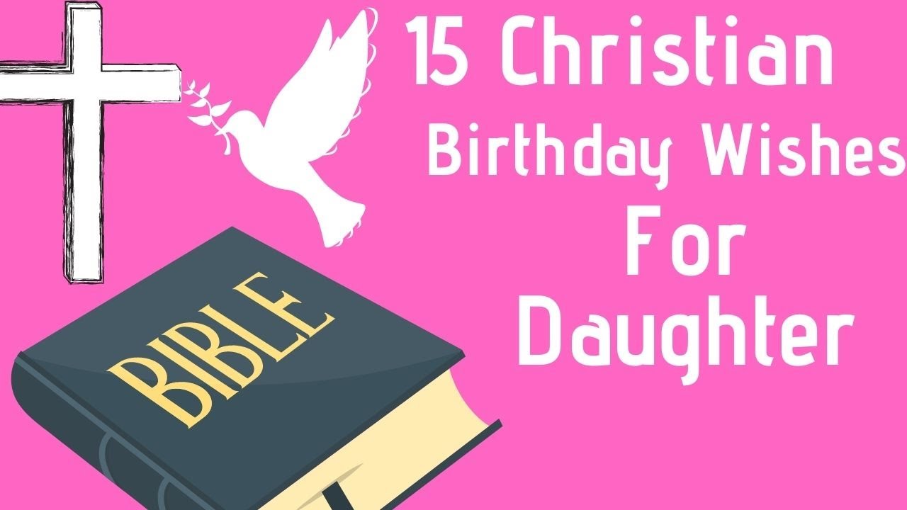 15 Christian Birthday Wishes For Daughter