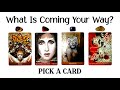 PICK A CARD 🧡 What Is Coming Your Way?