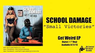 School Damage - Small Victories  - Get Weird