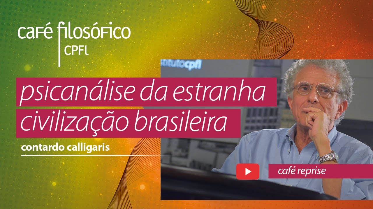 reexibição: psicanálise da estranha civilização brasileira, com contardo calligaris
