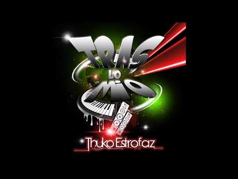 Thuko Estrofaz - Tras lo Mio (prod. BeeruBeats)
