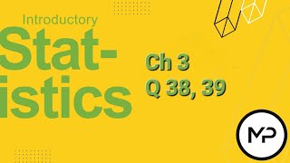CH 3, Q 38-39| introductory statistics |Mathematics Planet