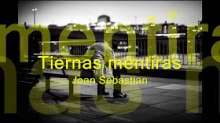 Tiernas mentiras   Joan Sebastian