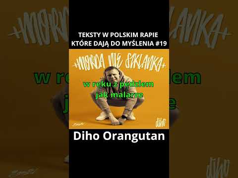 TEKSTY W POLSKIM RAPIE KTÓRE DAJĄ DO MYŚLENIA #19 - Diho