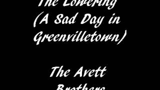 The Lowering (A Sad Day in Greenvilletown)- The Avett Brothers