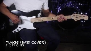 The Frights - Tungs (Bass Cover)