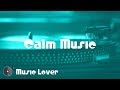 12 Hours Calm Music February 2019 Mix No Copyright Music YouTube Audio Library
