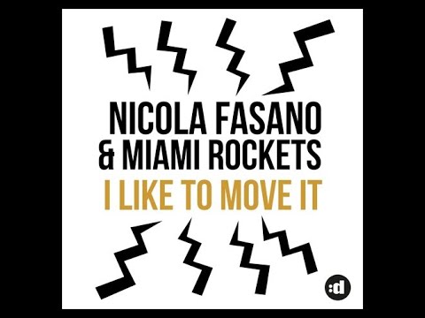 Nicola Fasano & Miami Rockets - I Like To Move It (Original Mix)