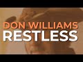 Don Williams - Restless (Official Audio)