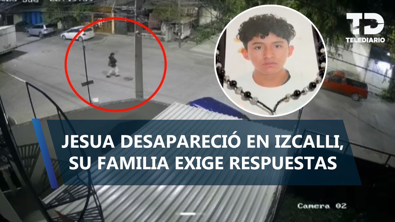 Familia de Jeshua denuncia nula ayuda de autoridades en su búsqueda