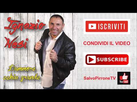 Ignazio Nesi - L'Ammore Cchiu Grande