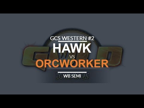 GCS:S 2017 Western Quali 2 - WB SF: [H] Hawk vs. OrcWorker [O]