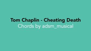 Tom Chaplin - &quot;Cheating Death&quot; with chords and lyrics