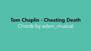 Tom Chaplin - &quot;Cheating Death&quot; with chords and lyrics