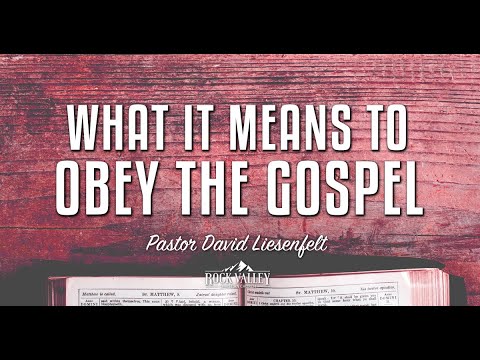 What It Means To Obey The Gospel | Liesenfelt Sermon 10-10-2010