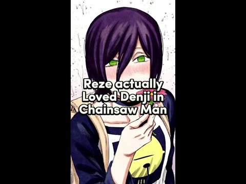 Reze actually Loved Denji in Chainsaw Man