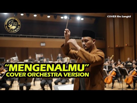 "Mengenalmu" Cover versi Orchestra by Rio Sangkil