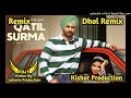 Qatil Surma Dhol Remix Himmat Sandhu Ft Lahoria Production New Punjabi Songs 2024 Dhol Remix