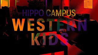 Hippo Campus – Western Kids (Lyrics)